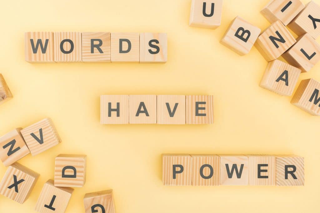 Frases de positividade: words have power - palavras têm poder.
