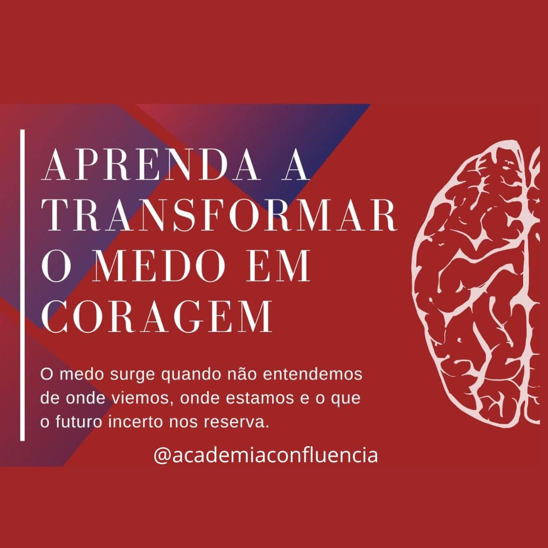 Aprenda a Transformar o Medo em Coragem