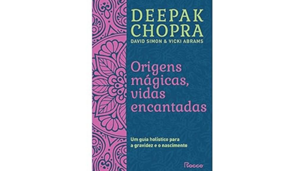 Capa do livro "Origens mágicas, vidas encantadas " dos autores  Deepak Chopra,  David Simon e Vicki Abrams. 