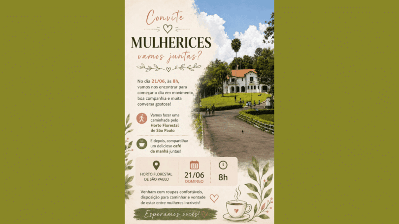 Convite para encontro de mulheres com caminhada e café da manhã no Horto Florestal de São Paulo, dia 21/06/2026 às 8h.